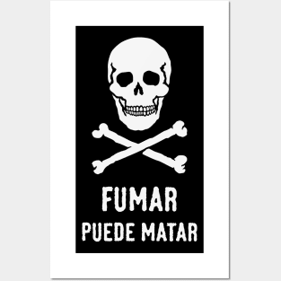 Fumar Puede Matar (Calavera) Posters and Art